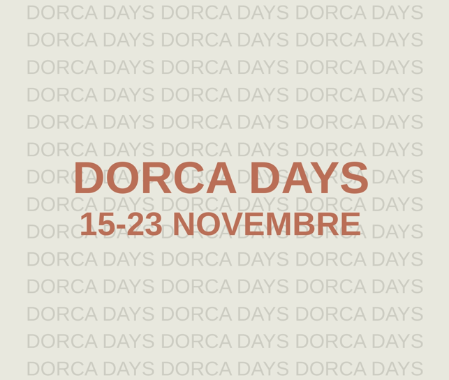 Dorca Days 15-23 novembre